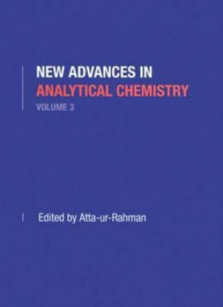 Könyv New Advances in Analytical Chemistry, Volume 3 Atta-ur- Rahman