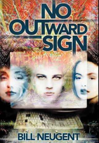 Kniha No Outward Sign Bill Neugent