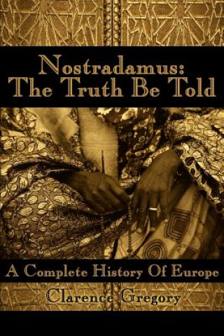 Könyv Nostradamus: The Truth Be Told Mary Lou Bittner