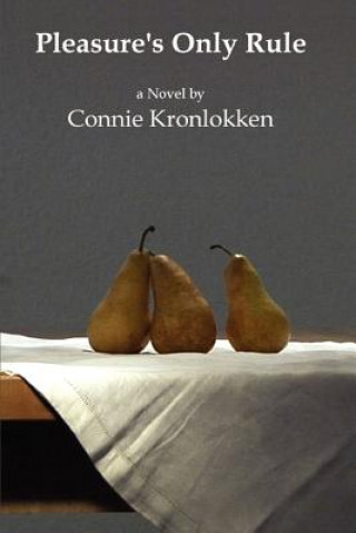Книга Pleasure's Only Rule Connie Kronlokken
