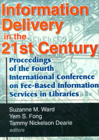 Kniha Information Delivery in the 21st Century Tammy Nickelson Dearie