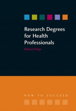 Könyv Research Degrees for Health Professionals Richard Hays