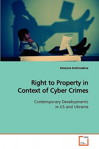 Kniha Right to Property in Context of Cyber Crimes Kateryna Krakhmalova