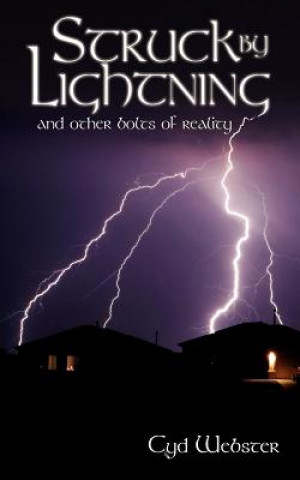 Carte Struck By Lightning and Other Bolts of Reality Cyd Webster