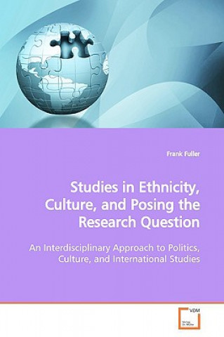 Carte Studies in Ethnicity, Culture, and Posing the Research Question Frank Fuller