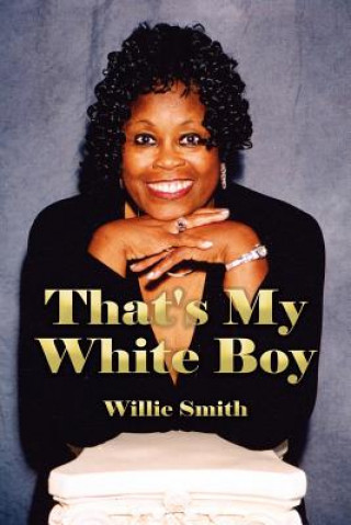 Kniha That's My White Boy Willie Smith