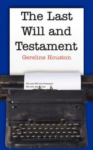 Könyv Last Will and Testament Gereline Houston