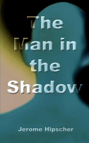 Buch Man in the Shadow Jerome Hipscher