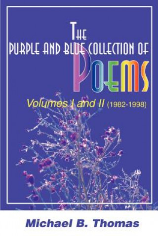 Kniha Purple and Blue Collection of Poems Michael B Thomas