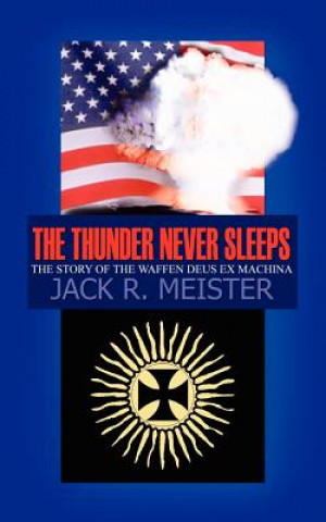 Knjiga Thunder Never Sleeps Jack R Meister