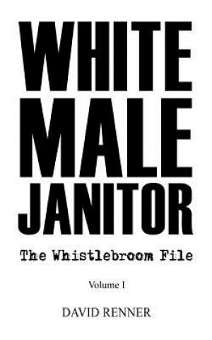 Kniha White Male Janitor David Renner