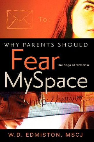 Książka Why Parents Should Fear Myspace W D Edmiston