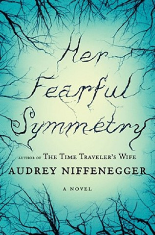Kniha HER FEARFUL SYMMETRY Audrey Niffenegger