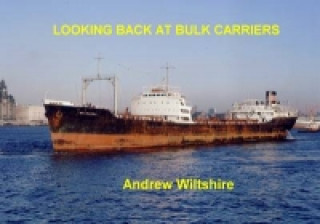 Książka Looking Back at Bulk Carriers Andrew Wiltshire