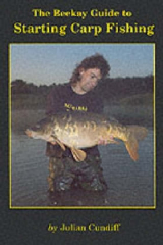 Könyv Beekay Guide to Starting Carp Fishing Julian Cundiff
