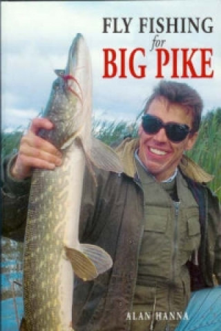 Książka Fly Fishing for Big Pike Alan Hanna