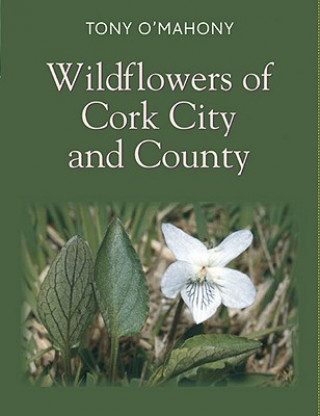 Carte Wildflowers of Cork City and County Tony O'Mahony