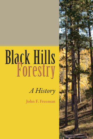 Kniha Black Hills Forestry JOHN F. FREEMAN