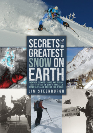 Carte Secrets of the Greatest Snow on Earth Jim Steenburgh
