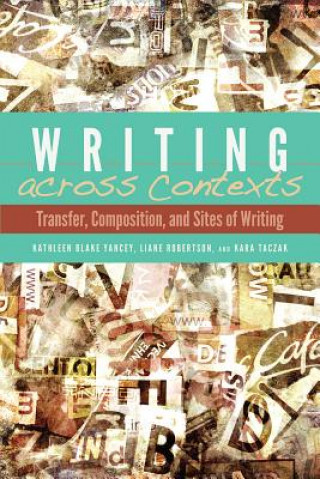 Książka Writing across Contexts KATHLE BLAKE YANCEY