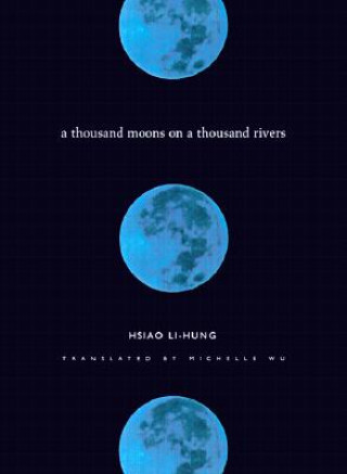 Книга Thousand Moons on a Thousand Rivers Hsiao Li-hung