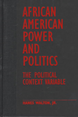 Kniha African American Power and Politics Hanes Walton