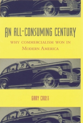 Book All-Consuming Century Gary S. Cross