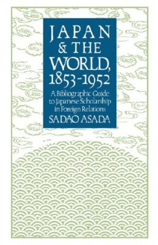 Książka Japan and the World, 1853-1952 Sadao Asada