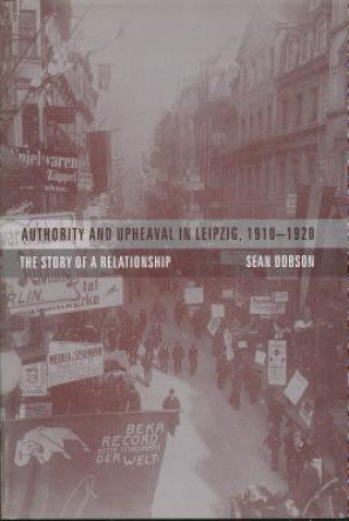 Carte Authority and Upheaval in Leipzig, 1910-1920 Sean Dobson