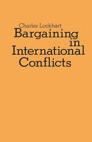 Kniha Bargaining in International Conflicts Charles Lockhart