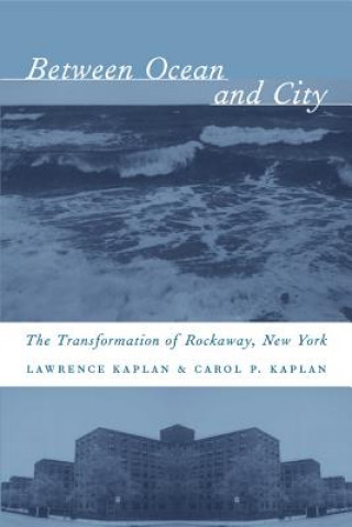 Книга Between Ocean and City Carol P. Kaplan