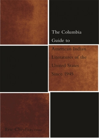 Livre Columbia Guide to American Indian Literatures of the United States Since 1945 Eric Cheyfitz