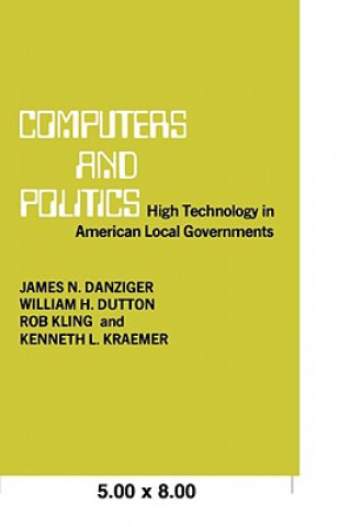 Knjiga Computers and Politics James Danziger