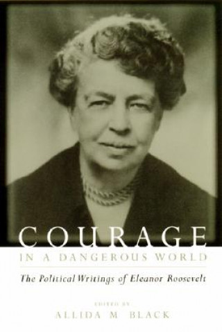 Książka Courage in a Dangerous World Eleanor Roosevelt