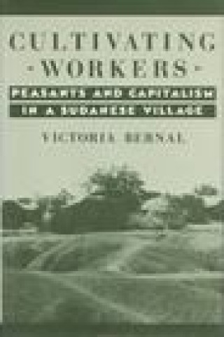 Kniha Cultivating Workers V. Bernal