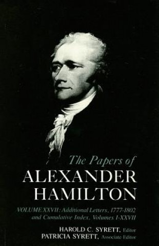 Książka Papers of Alexander Hamilton Harold C. Syrett