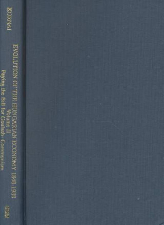 Kniha Evolution of the Hungarian Economy, 1848-1998 - One-and-a-Half Centuries of Semi-Successful Modernization, 1848-1989 vol.2 János Kornai