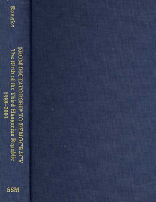 Kniha From Dictatorship to Democracy - The Birth of the Third Hungarian Republic, 1988-2001 Stephanie Muir