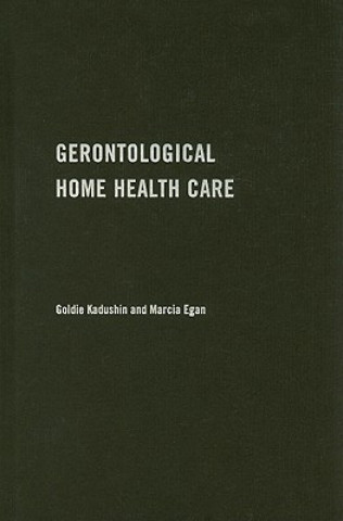 Kniha Gerontological Home Health Care Marcia Egan