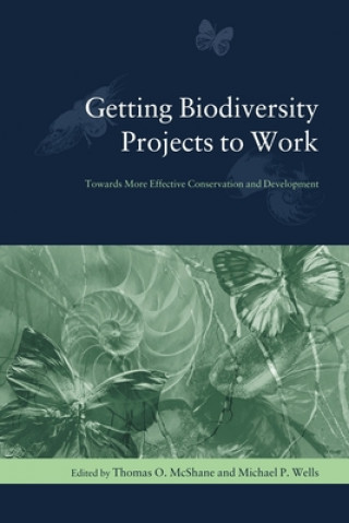 Książka Getting Biodiversity Projects to Work Thomas McShane
