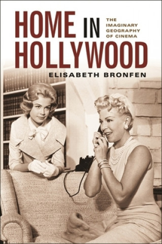 Könyv Home in Hollywood Elisabeth Bronfen
