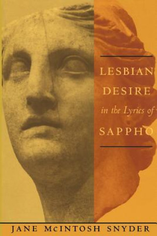 Książka Lesbian Desire in the Lyrics of Sappho Jane McIntosh Snyder