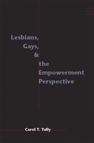Carte Lesbians, Gays, and the Empowerment Perspective Carol T. Tully