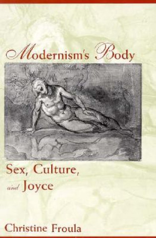 Könyv Modernism's Body Christine Froula