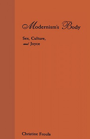 Knjiga Modernism's Body Christine Froula