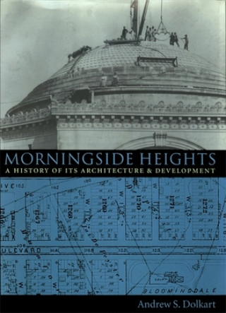 Kniha Morningside Heights Andrew S. Dolkart