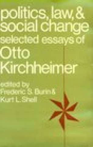 Carte Politics, Law, and Social Change Otto Kirchheimer