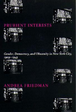 Kniha Prurient Interests Andrea Friedman