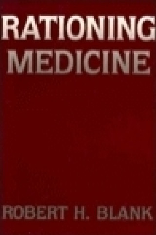 Kniha Rationing Medicine Robert H. Blank