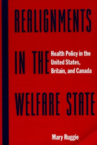 Kniha Realignments in the Welfare State Mary Ruggie